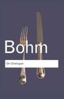 On Dialogue (Routledge Classics) By David Bohm, Robert A. Weinberg Cover Image