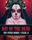 Day of the Dead and Other Works By Sylvia Ji (Illustrator) Cover Image
