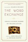 The Word Exchange: Anglo-Saxon Poems in Translation Cover Image