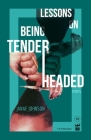 Lessons on Being Tenderheaded: Poems By Janae Johnson Cover Image