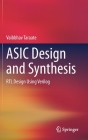 ASIC Design and Synthesis: Rtl Design Using Verilog Cover Image