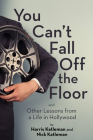 You Can't Fall Off the Floor: And Other Lessons from a Life in Hollywood Cover Image