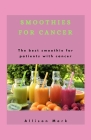 Smoothies for Cancer: The best smoothies for patients with cancer Cover Image