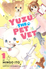 Yuzu the Pet Vet 1 By Mingo Ito Cover Image