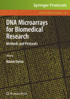 DNA Microarrays for Biomedical Research: Methods and Protocols (Methods in Molecular Biology #529) By Martin Dufva (Editor) Cover Image