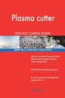 Plasma cutter RED-HOT Career Guide; 2537 REAL Interview Questions By Red-Hot Careers Cover Image