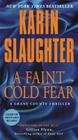 A Faint Cold Fear: A Grant County Thriller (Grant County Thrillers) By Karin Slaughter Cover Image