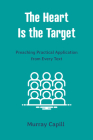 The Heart Is the Target: Preaching Practical Application from Every Text Cover Image