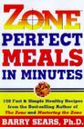 Zone-Perfect Meals in Minutes (The Zone) By Barry Sears Cover Image