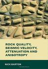 Rock Quality, Seismic Velocity, Attenuation and Anisotropy (Balkema: Proceedings and Monographs in Engineering) By Nick Barton Cover Image
