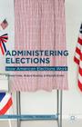 Administering Elections: How American Elections Work By Kathleen Hale, Robert Montjoy, Mitchell Brown Cover Image