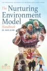 The Nurturing Environment Model Handbook: The Therapeutic Treatment For Working With Older Adults By Amir Levine Cover Image