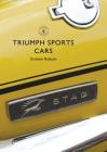 Triumph Sports Cars (Shire Library) By Graham Robson Cover Image
