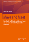 Move and Meet: Eine Studie Zu Teilhabeprojekten Im Sport Aus Der Perspektive Der Angewandten Ethnologie By Laura Verweyen Cover Image