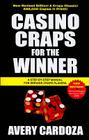 Casino Craps for the Winner: A Step-By-Step Manual for Serious Craps Players By Avery Cardoza Cover Image