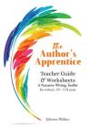 The Author's Apprentice: A Narrative Writing Toolkit: Teacher Guide & Worksheets By Julieann Wallace Cover Image