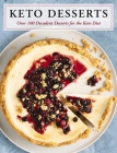 Keto Desserts: Over 100 Decadent Desserts for the Keto Diet Cover Image