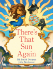There's That Sun Again By MK Smith Despres, Julie Benbassat (Illustrator) Cover Image