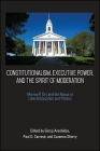 Constitutionalism, Executive Power, and the Spirit of Moderation: Murray P. Dry and the Nexus of Liberal Education and Politics Cover Image