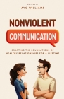 Nonviolent Communication: Crafting the Foundations of Healthy Relationships for a Lifetime Cover Image