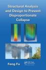 Structural Analysis and Design to Prevent Disproportionate Collapse By Feng Fu Cover Image