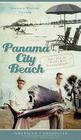 Panama City Beach:: Tales from the World's Most Beautiful Beaches (American Chronicles) By Jeannie Weller Cooper Cover Image