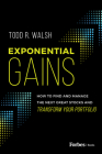Exponential Gains: How to Find and Manage the Next Great Stocks and Transform Your Portfolio Cover Image