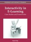 Interactivity in E-Learning: Case Studies and Frameworks By Haomin Wang (Editor) Cover Image