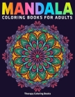 Mandala Coloring Books For Adults: Therapy Coloring Books: Beautiful 50 Mandalas for Stress Relief and Relaxation Cover Image