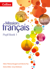 Pupil Book 1 (Mission: francais) By Marie-Thérèse Bougard, Glennis Pye, Linzy Dickinson (Editor) Cover Image