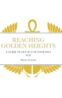 Reaching Golden Heights: A Guide to Help Get Out of Your Own Way By Shyina Crayton Cover Image