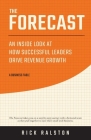 The Forecast: An Inside Look at How Successful Leaders Drive Revenue Growth By Rick Ralston, Adrienne Blackwell (Illustrator) Cover Image