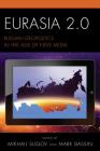 Eurasia 2.0: Russian Geopolitics in the Age of New Media By Mikhail Suslov (Editor), Mark Bassin (Editor), Mark Bassin (Contribution by) Cover Image