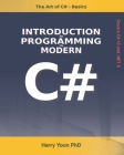 The Art of C# - Basics: Introduction to Programming in Modern C# on .NET By Harry Yoon Cover Image