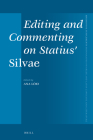 Editing and Commenting on Statius' Silvae (Mnemosyne) By Ana Lóio (Volume Editor) Cover Image