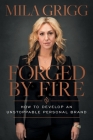 Forged by Fire: How to Develop an Unstoppable Personal Brand Cover Image