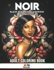 Noir: Coloring Book Featuring Black Women in Glamorous Art Deco Style Cover Image