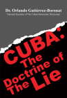 Cuba: The Doctrine of the Lie By Orlando Gutiérrez-Boronat Cover Image