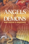 Angels and Demons: From Creation To Armageddon By Joseph B. Lumpkin Cover Image