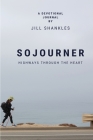 Sojourner: Highways Through the Heart By Jill Shankles Cover Image