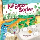 Alligator Seder By Jessica Hickman, Elissambura (Illustrator) Cover Image