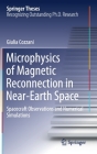 Microphysics of Magnetic Reconnection in Near-Earth Space: Spacecraft Observations and Numerical Simulations (Springer Theses) By Giulia Cozzani Cover Image