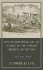 Danger and Vulnerability in Nineteenth-Century American Literature: Crash and Burn Cover Image