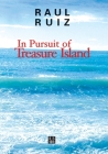 In Pursuit of Treasure Island: By Raul Ruiz Cover Image