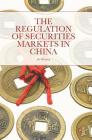 The Regulation of Securities Markets in China By Weiping He Cover Image