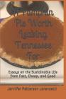 A Pumpkin Pie Worth Leaving Tennessee for: Essays on the Sustainable Life from Fast, Cheap, and Good By Jennifer Patterson Lorenzetti Cover Image