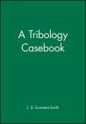 A Tribology Casebook Cover Image