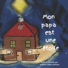 Mon papa est une étoile By Noémie Melen-Simard Cover Image