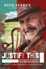 Justify This: A Career Without Compromise By Nick Searcy, Johnny Russo (With), Larry Correia (Foreword by), Graham Yost (Foreword by) Cover Image