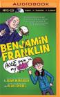 Benjamin Franklin: Huge Pain in My... By Adam Mansbach, Alan Zweibel, Nick Podehl (Read by) Cover Image